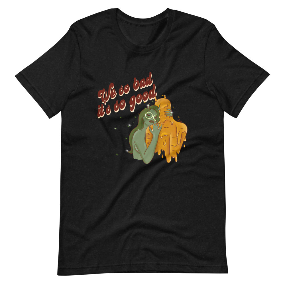 We So Bad Short-Sleeve Unisex T-Shirt